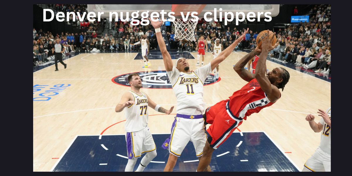 Denver Nuggets vs Clippers: Key Matchups, Trends, and Denver Nuggets vs Clippers Match Player Stats Breakdown