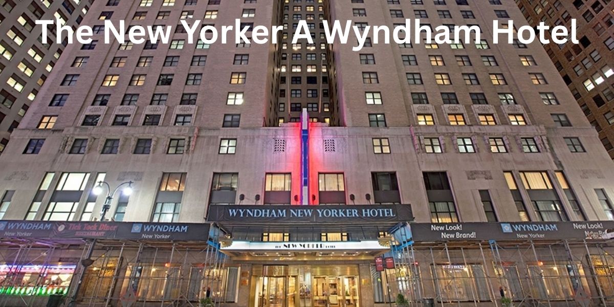 The New Yorker A Wyndham Hotel
